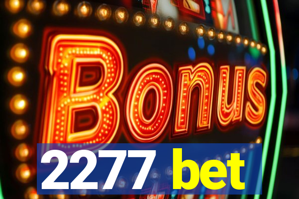 2277 bet